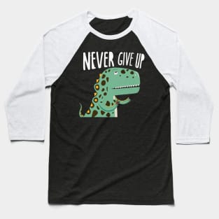 Dino never give up Baseball T-Shirt